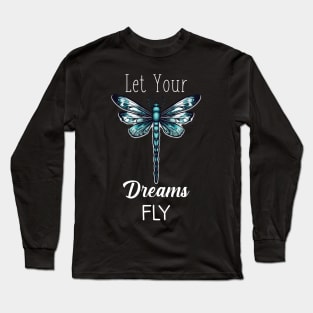 Let Your Dreams Fly (White Lettering) Long Sleeve T-Shirt